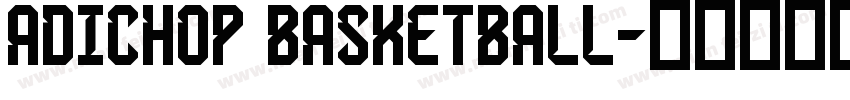 adiChop Basketball字体转换